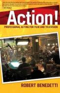 Action! Professional Acting for Film and Television di Robert Benedetti edito da LONGMAN