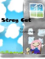 Stray Cat di Catalina Perez edito da Lulu.com