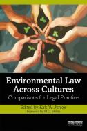 Environmental Law Across Cultures di Kirk W. Junker edito da Taylor & Francis Ltd
