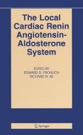 The Local Cardiac Renin-Angiotensin Aldosterone System edito da Springer