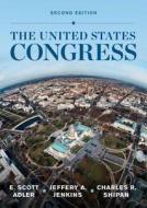 The United States Congress di E. Scott Adler, Jeffery A. Jenkins, Charles R. Shipan edito da W W NORTON & CO