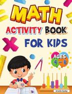 Math Activity Book for Kids Ages 4-8 di Amelia Sealey edito da Amelia Sealey