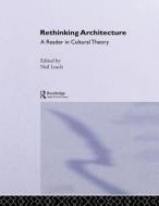 Rethinking Architecture di Neil Leach edito da Taylor & Francis Ltd