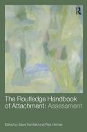 The Routledge Handbook of Attachment: Assessment di Steve Farnfield edito da Taylor & Francis Ltd