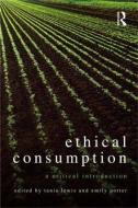 Ethical Consumption di Tania Lewis edito da Taylor & Francis Ltd
