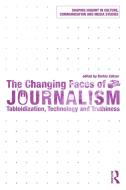 The Changing Faces of Journalism di Barbie (University of Pennsylvania Zelizer edito da Taylor & Francis Ltd