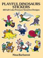 Playful Dinosaurs Stickers di Nina Barbaresi edito da Dover Publications Inc.