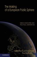 The Making of a European Public Sphere di Ruud Koopmans edito da Cambridge University Press