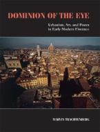 Dominion of the Eye di Marvin Trachtenberg edito da Cambridge University Press