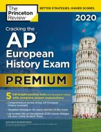 Cracking the AP European History Exam 2020 di Princeton Review edito da Random House USA Inc