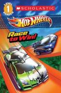 Scholastic Reader Level 1: Hot Wheels: Race to Win! di Ace Landers edito da Scholastic Inc.