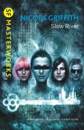 Slow River di Nicola Griffith edito da Orion Publishing Co