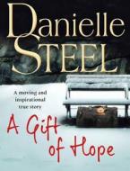 A Gift Of Hope di Danielle Steel edito da Transworld Publishers Ltd