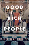 Good Rich People di Eliza Jane Brazier edito da Penguin Publishing Group