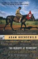 The Mirror at Midnight: A South African Journey di Adam Hochschild edito da MARINER BOOKS