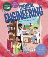 Everyday Stem Engineering--Chemical Engineering di Jenny Jacoby edito da KINGFISHER