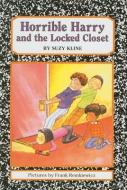 Horrible Harry and the Locked Closet di Suzy Kline edito da PERFECTION LEARNING CORP