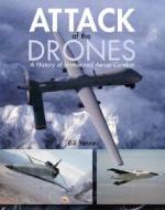 Attack Of The Drones di Bill Yenne edito da Motorbooks International