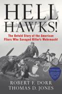 Hell Hawks! di Robert F. Dorr, Thomas D. Jones edito da Motorbooks International