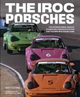 The IROC Porsches di Matt Stone edito da Quarto Publishing Plc