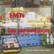 EMTs/Los Paramedicos di Dana Meachen Rau edito da Cavendish Square Publishing