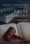 False Testimony di Rose Connors edito da Blackstone Audiobooks