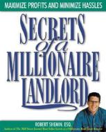 Secrets Of A Millionaire Landlord di Robert Shemin edito da Kaplan Aec Education