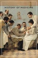 History Of Medicine di Jacalyn Duffin edito da University Of Toronto Press