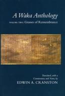 A Waka Anthology, Volume Two di Edwin A. Cranston edito da Stanford University Press