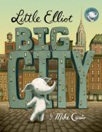 Little Elliot, Big City di Mike Curato edito da HENRY HOLT JUVENILE