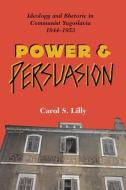 Power And Persuasion di Carol S Lilly edito da Routledge
