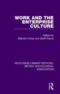 Work And The Enterprise Culture di Geoff Payne edito da Taylor & Francis Inc