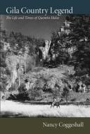 Gila Country Legend di Nancy Coggeshall edito da University of New Mexico Press