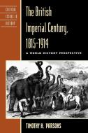 The British Imperial Century, 1815-1914 di Timothy H. Parsons edito da Rowman & Littlefield