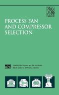 Process Fan and Compressor Selection di Davidson, von Bertele edito da John Wiley & Sons