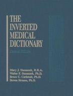 Inverted Medical Dictionary, Second Edition di Bruce C. Carlstedt, Mary J. Stanaszek, Walter F. Stanaszek edito da Taylor & Francis Inc