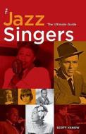 The Jazz Singers di Scott Yanow edito da Rowman & Littlefield
