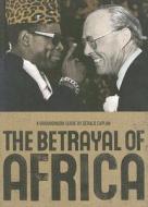 The Betrayal of Africa di Gerald Caplan edito da GROUNDWOOD BOOKS
