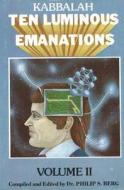 The Ten Luminous Emanations di #Berg,  Philip S. edito da Research Centre Of Kabbalah