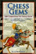 Chess Gems: 1,000 Combinations You Should Know di Igor Sukhin edito da Mongoose Press