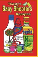 Thirsty's Easy Shooters: Volume 2 di Elaine M. Phillips edito da Ciss Registration