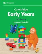 Cambridge Early Years Let's Explore Learner's Book 2A di Kathryn Harper, Elly Schottman edito da Cambridge University Press