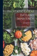 Prostatic Diseas [Sic] and Impotency: New and Original Methods of Treatment di George Starr White edito da LEGARE STREET PR