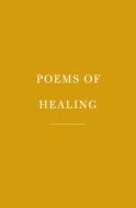 Poems of Healing edito da EVERYMANS LIB