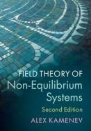 Field Theory Of Non-Equilibrium Systems di Alex Kamenev edito da Cambridge University Press