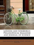 London and Edinburgh Philosophical Magazine and Journal of Science di David Brewster, Richard Taylor, Richard Phillips edito da BiblioLife