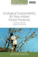 Ecological Sustainability for Non-timber Forest Products edito da Taylor & Francis Ltd