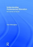 Understanding Contemporary Education di Tom (University of Western Australia O'Donoghue edito da Taylor & Francis Ltd