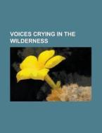 Voices Crying In The Wilderness di Books Group edito da General Books Llc