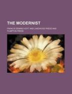 The Modernist di Francis Deming Hoyt edito da General Books Llc